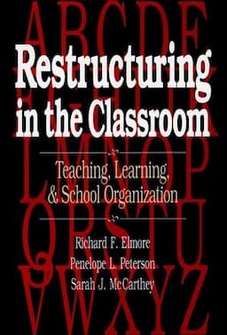 Restructuring in the Classroom: Teaching, Learning, and School Organization