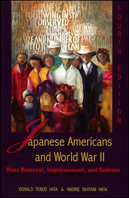 Japanese Americans and World War II: Mass Removal, Imprisonment, and Redress, 4th Edition