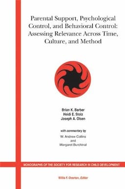 Parental Support, Psychological Control and Behavioral Control: Assessing Relevance Across Time, Culture and Method