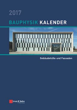 Bauphysik Kalender 2017: Schwerpunkt: Geb&auml;udeh&uuml;lle und Fassaden