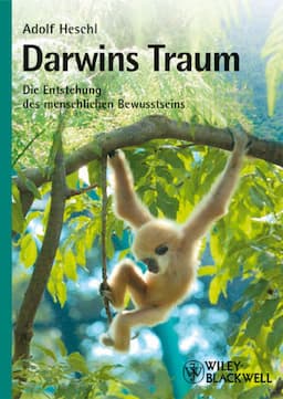 Darwins Traum: Die Entstehung des menschlichen Bewusstseins