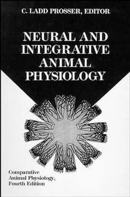 Comparative Animal Physiology, Part B, Neural and Integrative Animal Physiology, 4th Edition