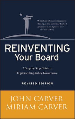 Reinventing Your Board: A Step-by-Step Guide to Implementing Policy Governance, Revised Edition