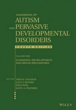 Handbook of Autism and Pervasive Developmental Disorders, Volume 1: Diagnosis, Development, and Brain Mechanisms, 4th Edition