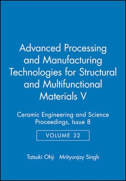 Advanced Processing and Manufacturing Technologies for Structural and Multifunctional Materials V, Volume 32, Issue 8