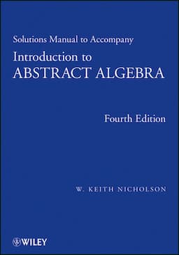 Solutions Manual to accompany Introduction to Abstract Algebra, 4e