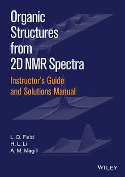 Instructor's Guide and Solutions Manual to Organic Structures from 2D NMR Spectra