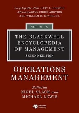 The Blackwell Encyclopedia of Management, Volume 10, Operations Management, 2nd Edition