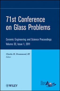 71st Conference on Glass Problems: A Collection of Papers Presented at the 71st Conference on Glass Problems, The Ohio State University, Columbus, Ohio, October 19-20, 2010, Volume 32, Issue 1