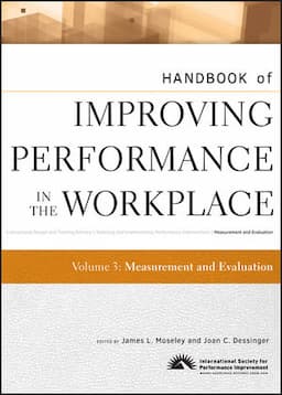 Handbook of Improving Performance in the Workplace, Volume 3, Measurement and Evaluation