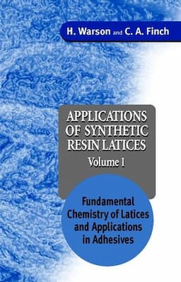 Applications of Synthetic Resin Latices , Volume 1, Fundamental Chemistry of Latices and Applications in Adhesives