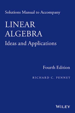 Linear Algebra: Ideas and Applications, Solutions Manual, 4th Edition