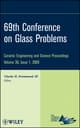 69th Conference on Glass Problems, Volume 30, Issue 1