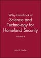 Wiley Handbook of Science and Technology for Homeland Security, Volume 4