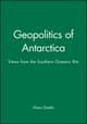 Geopolitics of Antarctica: Views from the Southern Oceanic Rim