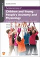 Fundamentals of Children and Young People's Anatomy and Physiology: A Textbook for Nursing and Healthcare Students, 2nd Edition