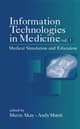 Information Technologies in Medicine, Volume I: Medical Simulation and Education