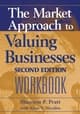 The Market Approach to Valuing Businesses Workbook, 2nd Edition