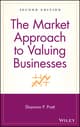 The Market Approach to Valuing Businesses, 2nd Edition