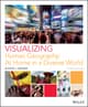 Visualizing Human Geography: At Home in a Diverse World, 3rd Edition